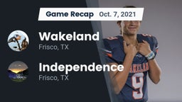 Recap: Wakeland  vs. Independence  2021