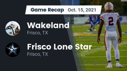 Recap: Wakeland  vs. Frisco Lone Star  2021