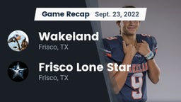 Recap: Wakeland  vs. Frisco Lone Star  2022