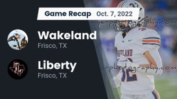 Recap: Wakeland  vs. Liberty  2022