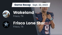 Recap: Wakeland  vs. Frisco Lone Star  2023