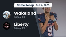 Recap: Wakeland  vs. Liberty  2023