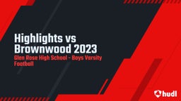 Glen Rose football highlights Highlights vs Brownwood 2023