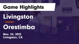 Livingston  vs Orestimba  Game Highlights - Nov. 24, 2023