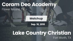 Matchup: Coram Deo Academy vs. Lake Country Christian  2016