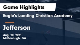 Eagle's Landing Christian Academy  vs Jefferson  Game Highlights - Aug. 28, 2021