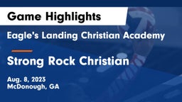 Eagle's Landing Christian Academy  vs Strong Rock Christian Game Highlights - Aug. 8, 2023