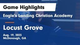 Eagle's Landing Christian Academy  vs Locust Grove  Game Highlights - Aug. 19, 2023
