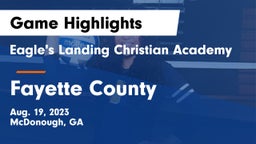 Eagle's Landing Christian Academy  vs Fayette County  Game Highlights - Aug. 19, 2023