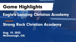Eagle's Landing Christian Academy  vs Strong Rock Christian Academy  Game Highlights - Aug. 19, 2023