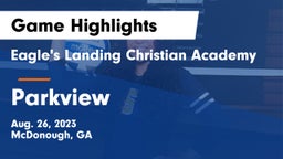 Eagle's Landing Christian Academy  vs Parkview  Game Highlights - Aug. 26, 2023