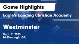 Eagle's Landing Christian Academy  vs Westminster  Game Highlights - Sept. 9, 2023