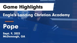 Eagle's Landing Christian Academy  vs Pope  Game Highlights - Sept. 9, 2023