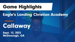 Eagle's Landing Christian Academy  vs Callaway  Game Highlights - Sept. 12, 2023