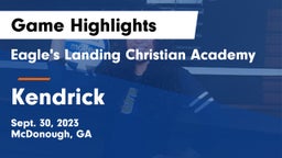 Eagle's Landing Christian Academy  vs Kendrick Game Highlights - Sept. 30, 2023