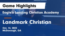 Eagle's Landing Christian Academy  vs Landmark Christian  Game Highlights - Oct. 14, 2023