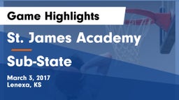 St. James Academy  vs Sub-State Game Highlights - March 3, 2017