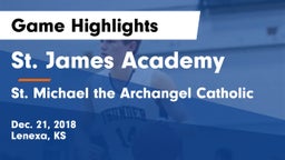 St. James Academy  vs St. Michael the Archangel Catholic  Game Highlights - Dec. 21, 2018