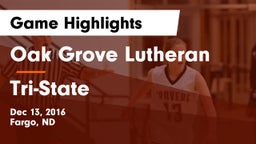 Oak Grove Lutheran  vs Tri-State Game Highlights - Dec 13, 2016