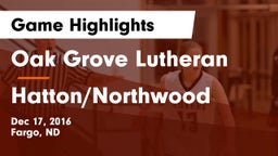Oak Grove Lutheran  vs Hatton/Northwood  Game Highlights - Dec 17, 2016