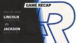 Recap: Lincoln  vs. Jackson  2016