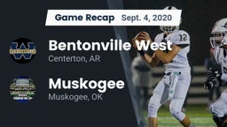 Recap: Bentonville West  vs. Muskogee  2020