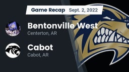 Recap: Bentonville West  vs. Cabot  2022