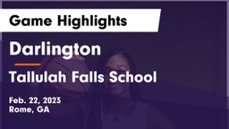 Darlington  vs Tallulah Falls School Game Highlights - Feb. 22, 2023