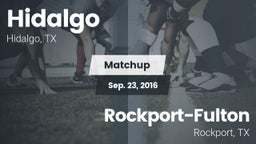 Matchup: Hidalgo  vs. Rockport-Fulton  2016