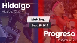 Matchup: Hidalgo  vs. Progreso  2018