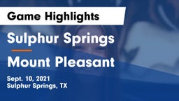 Sulphur Springs  vs Mount Pleasant  Game Highlights - Sept. 10, 2021