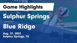 Sulphur Springs  vs Blue Ridge  Game Highlights - Aug. 27, 2022