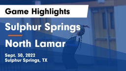 Sulphur Springs  vs North Lamar  Game Highlights - Sept. 30, 2022