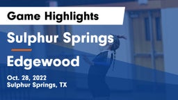 Sulphur Springs  vs Edgewood  Game Highlights - Oct. 28, 2022