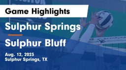 Sulphur Springs  vs Sulphur Bluff Game Highlights - Aug. 12, 2023