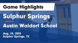 Sulphur Springs  vs Austin Waldorf School Game Highlights - Aug. 24, 2023