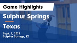 Sulphur Springs  vs Texas  Game Highlights - Sept. 5, 2023