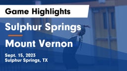 Sulphur Springs  vs Mount Vernon  Game Highlights - Sept. 15, 2023