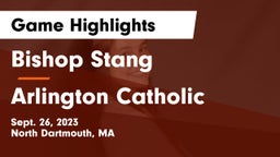 Bishop Stang  vs Arlington Catholic  Game Highlights - Sept. 26, 2023