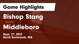 Bishop Stang  vs Middleboro  Game Highlights - Sept. 27, 2023