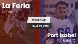 Matchup: La Feria  vs. Port Isabel  2019