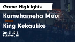 Kamehameha Maui  vs King Kekaulike Game Highlights - Jan. 3, 2019