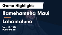 Kamehameha Maui  vs Lahainaluna Game Highlights - Jan. 12, 2024