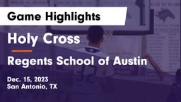 Holy Cross  vs Regents School of Austin Game Highlights - Dec. 15, 2023