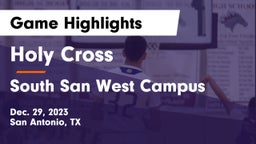 Holy Cross  vs South San West Campus Game Highlights - Dec. 29, 2023