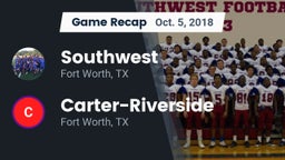 Recap: Southwest  vs. Carter-Riverside  2018