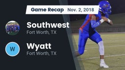 Recap: Southwest  vs. Wyatt  2018