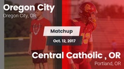 Matchup: Oregon City High vs. Central Catholic , OR 2017