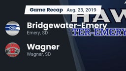 Recap: Bridgewater-Emery vs. Wagner  2019