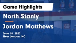 North Stanly  vs Jordan Matthews Game Highlights - June 18, 2022
